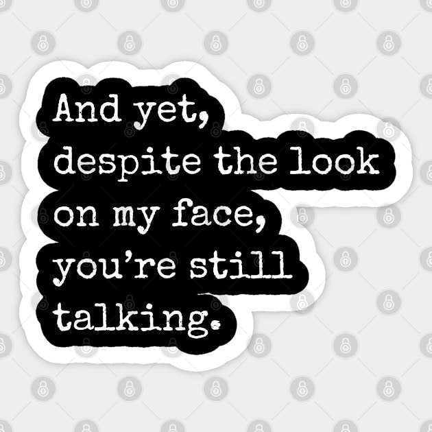 And yet, despite the look on my face, you’re still talking Sticker by kanystiden